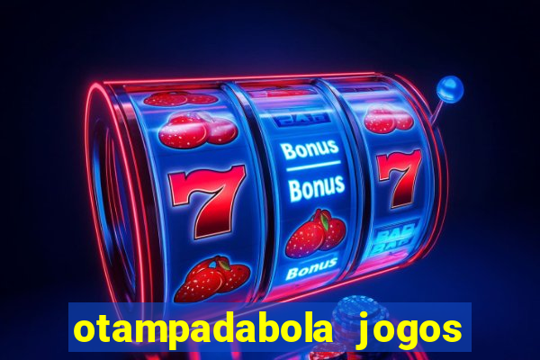 otampadabola jogos ao vivo palmeiras